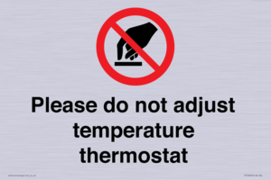 Please do not adjust temperature thermostat